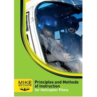 Principles and Methods of Instruction for Helicopter Pilots by Mike Becker