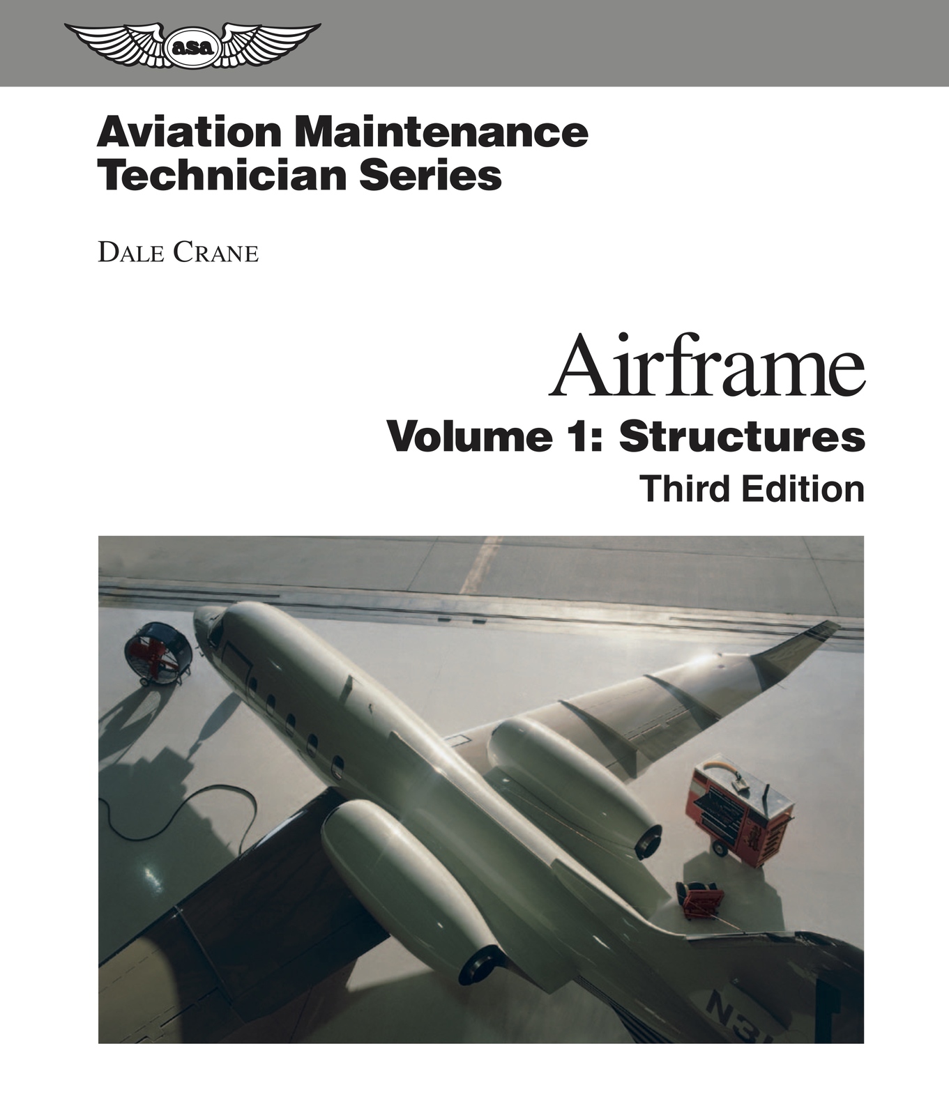 Aviation Maintenance Technician Series: Airframe Structures Third Edition  By Dale Crane
