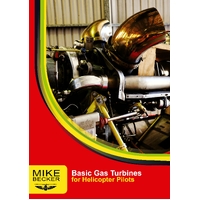 Mike Becker's Basic Gas Turbines for Helicopter Pilots
