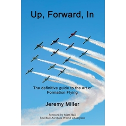 Up, Forward, In - The Definitive Guide to Formation Flying by Jeremy Miller