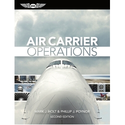 Air Carrier Operations by Mark J Holt & Phillip J Poynor