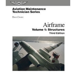 Aviation Maintenance Technician Series: Airframe Structures Third Edition by Dale Crane