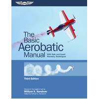 The Basic Aerobatic Manual 3rd Edition by William Kershner