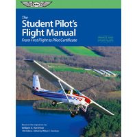 Student Pilots Flight Manual 11th Edition by William Kershner
