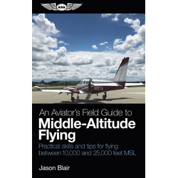 An Aviator's Field Guide to Middle-Altitude Flying by Jason Blair
