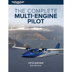 The Complete Multi Engine Pilot by Bob Gardner - 5th Edition