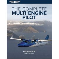 The Complete Multi Engine Pilot by Bob Gardner - 5th Edition