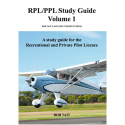 Bob Tait RPL/PPL Study Guide Volume 1