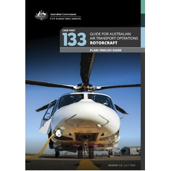 CASA Plain English Guide - Part 133 Guide for Rotorcraft Australian Air Transport Operations