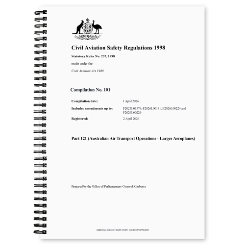 CASA CASR Part 121 (Australian Air Transport Operations - Larger Aeroplanes) Compilation No. 101 Registered 02 April 2026