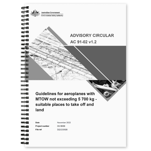 CASA Advisory Circular 91-02 - Guidelines for Aeroplanes not Exceeding 5700kg MTOW - Suitable Places to Take Off & Land