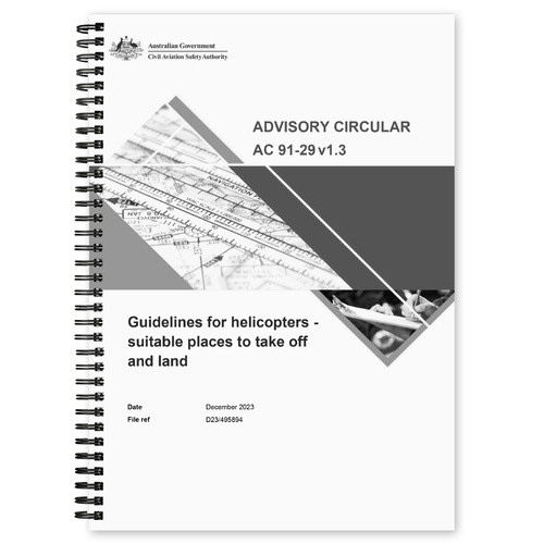 CASA Advisory Circular 91-29 - Guidelines for Helicopters - Suitable Places to Take Off & Land
