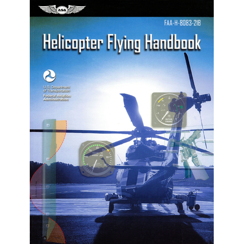 Helicopter Flying Handbook  FAA-H-8083-21B