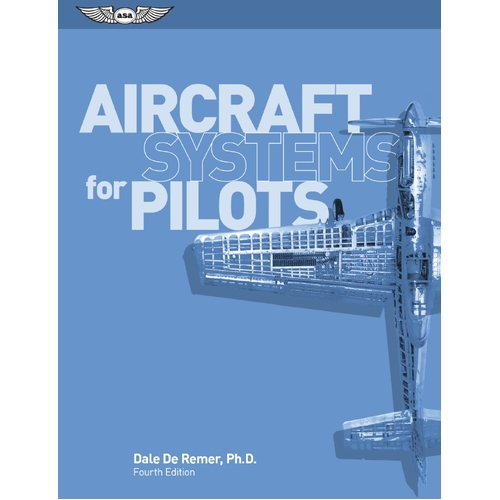 Aircraft Systems for Pilots by Dale DeRemer