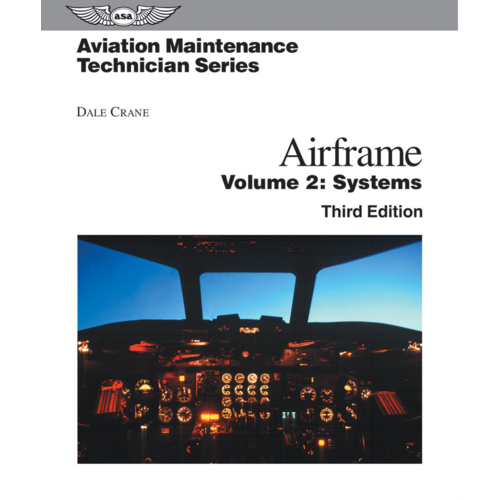 Aviation Maintenance Technician Series: Airframe Systems Third Edition by Dale Crane