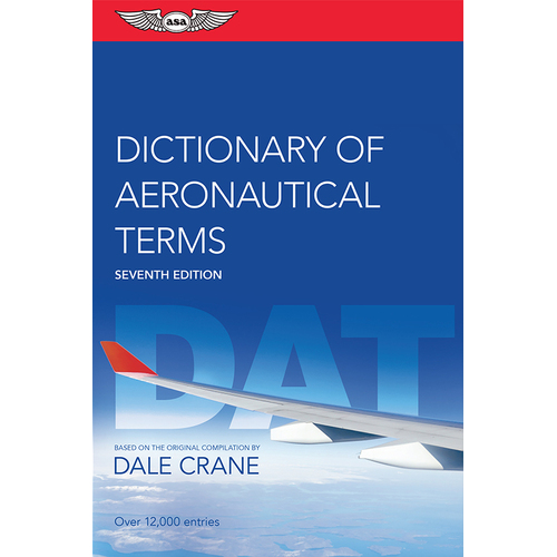 Dictionary of Aeronautical Terms Seventh Edition by Dale Crane