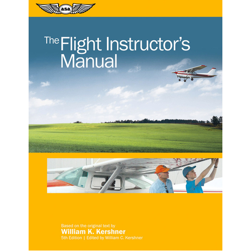 Flight Instructors Manual 6th Edition by William Kershner