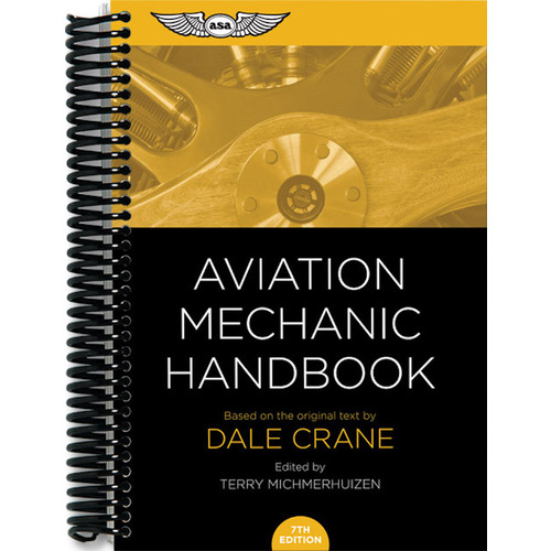 Aviation Mechanic Handbook Seventh Edition by Dale Crane