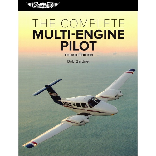 The Complete Multi Engine Pilot by Bob Gardner - 4th Edition