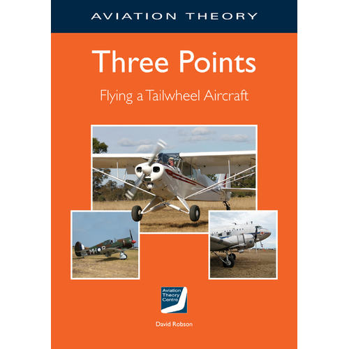 Three Points - Flying a Tailwheel Aircraft - Aviation Theory Centre