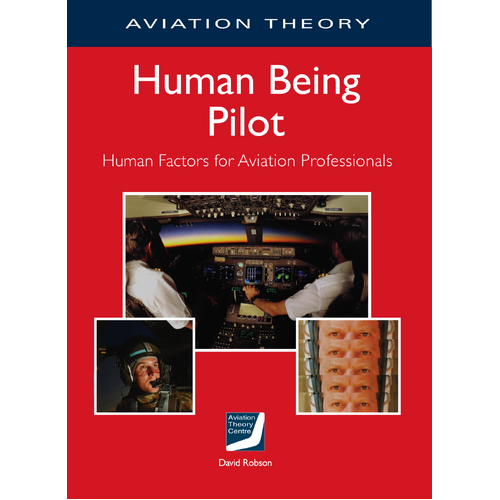 The Human Being Pilot - Aviation Theory Centre