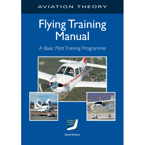 The Flying Training Manual - Aviation Theory Centre