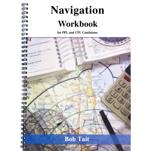 Bob Tait PPL/CPL Navigation Workbook